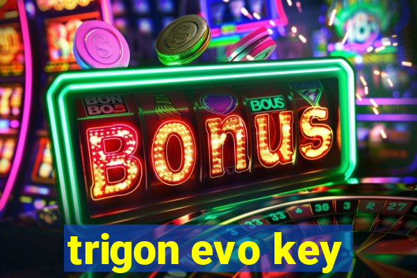 trigon evo key